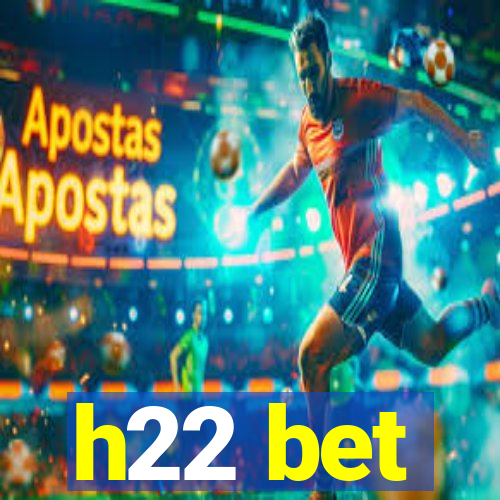 h22 bet